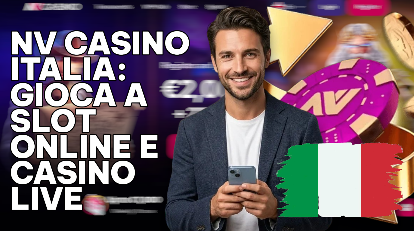 NV Casino Italia: Slot Online, Jackpot Progressivi e Croupier Live